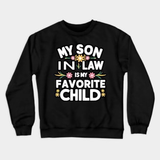 My Son In Law Is My Favorite Child Crewneck Sweatshirt